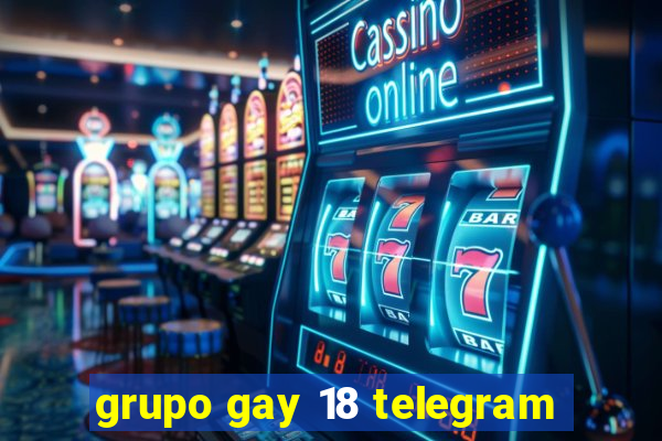 grupo gay 18 telegram